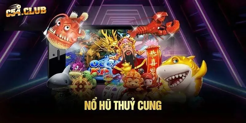 nổ hũ thủy cung
