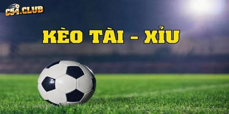 Kèo tài xỉu hôm nay