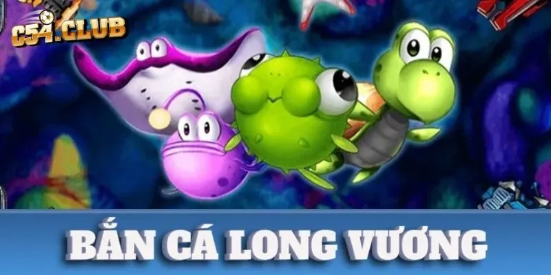 Kinh nghiệm chơi bắn cá long vương giúp thu tiền triệu về túi