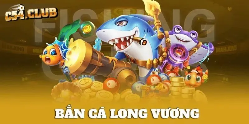 Bí Quyết Chơi Bắn Cá Long Vương - Bắn Là Trúng Đậm