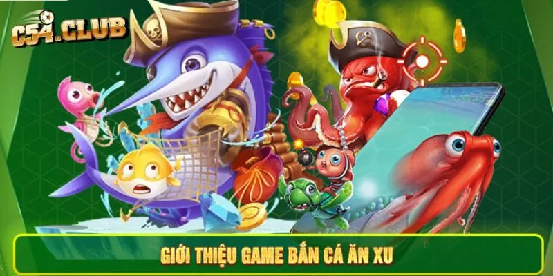 Bắn cá ăn xu là gì?