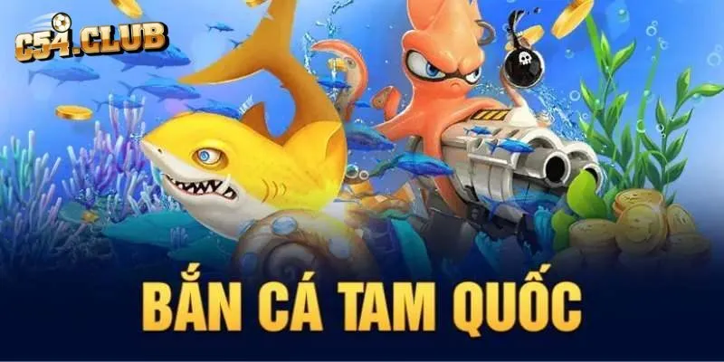 Bắn Cá Tam Quốc - Chiến Thuật Chơi Bắn Cá Ăn Đậm Thắng Lớn